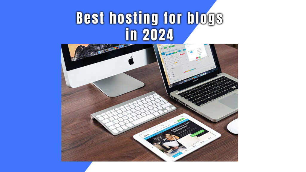 Best hosting for blogs in 2024 featured